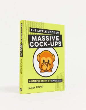 Книга little book of massive cock-ups: A brief history epic fails-Мульти Books